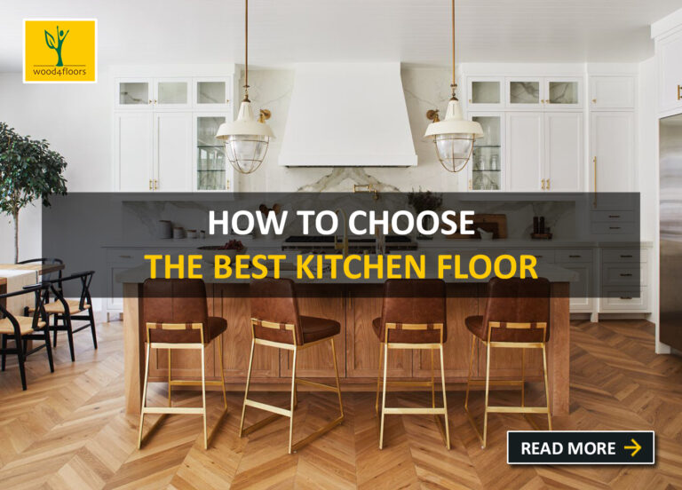 How to Choose The Best Kitchen Floor Wood4Floors