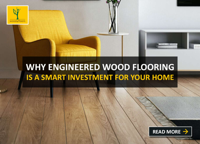 Why Engineered Wood Flooring is a Smart Investment for Your Home