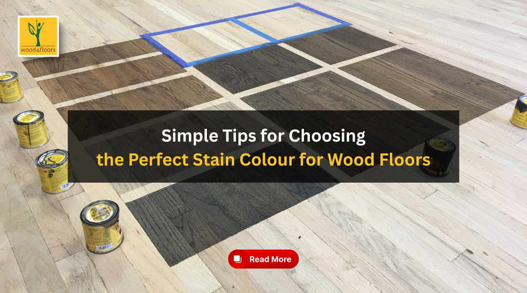 Simple Tips for Choosing the Perfect Stain Colour for Wood Floors