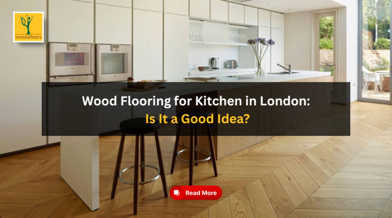 Wood Flooring for Kitchen in London: Is It a Good Idea? - Wood4Floors