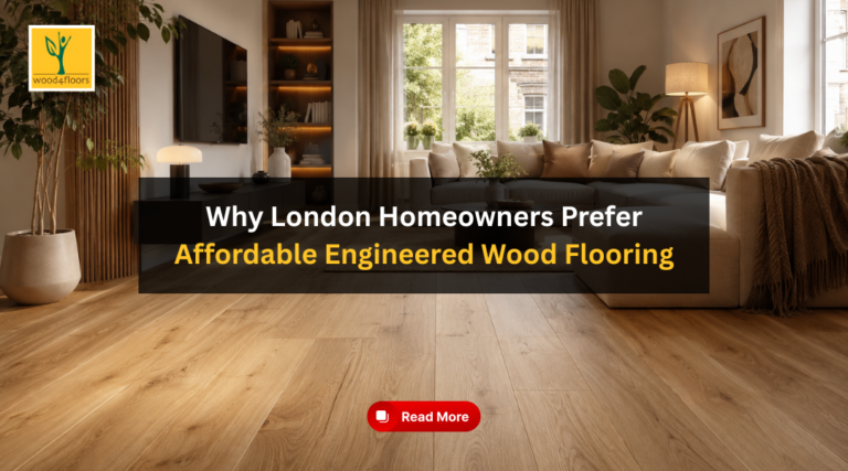 Affordable Engineered Wood Flooring for London Homes